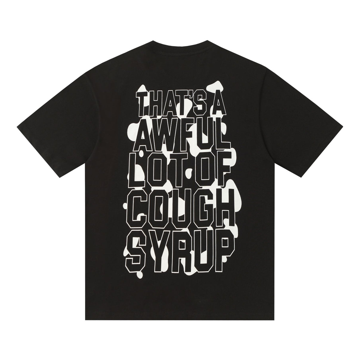 THAT'S A AWFUL LOT OF COUGH SYRUP Front & Back Graphic T-Shirt