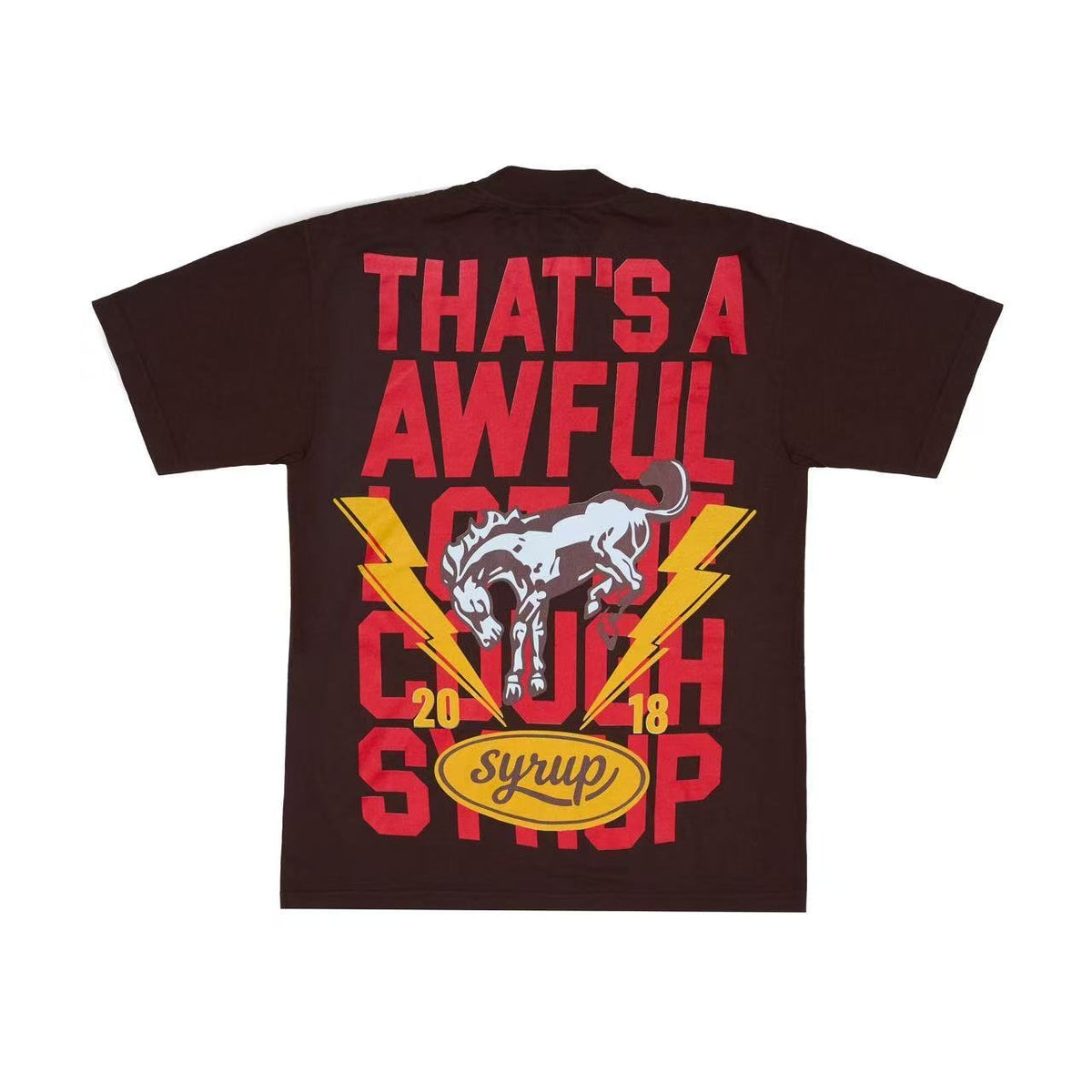 THAT'S A AWFUL LOT OF COUGH SYRUP Brown Front-and-Back Graphic T-Shirt